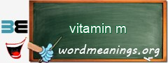 WordMeaning blackboard for vitamin m